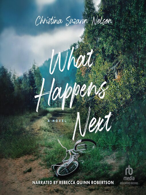 Title details for What Happens Next by Christina Suzann Nelson - Available